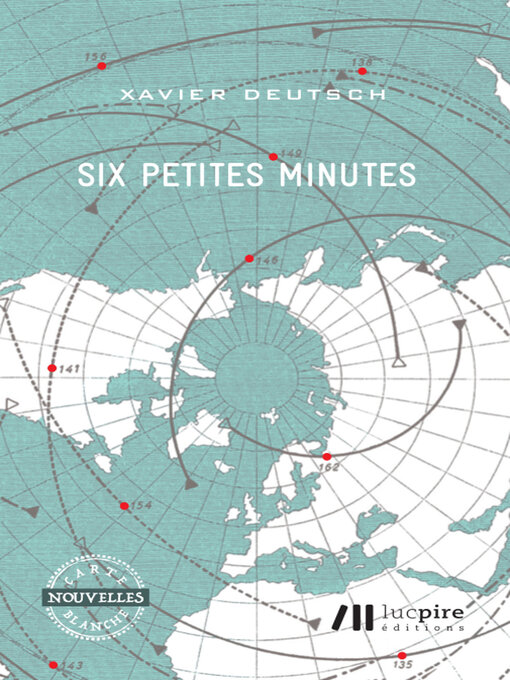 Title details for Six petites minutes by Xavier Deutsch - Available